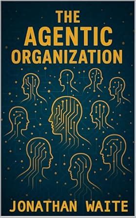 The Agentic Organization: How AI Teammates Are Reshaping Leadership ...