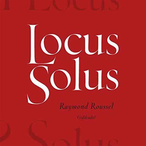 Locus solus (Audio Download): Raymond Roussel, Peter Carstens ...