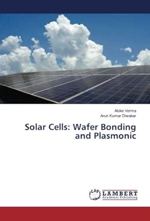Solar Cells: Wafer Bonding and Plasmonic : Amazon.in: Books