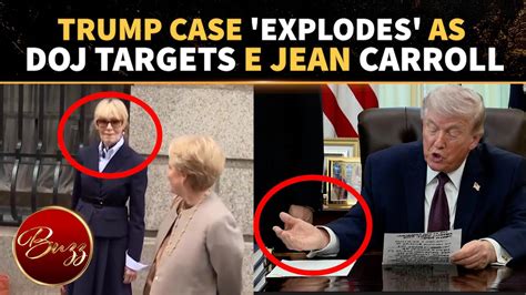DOJ opens criminal probe into E Jean Carroll over Trump case testimony