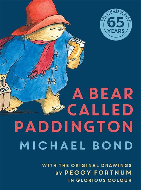 A Bear Called Paddington: 65th Anniversary gift edition of the original funny classic novel for ...