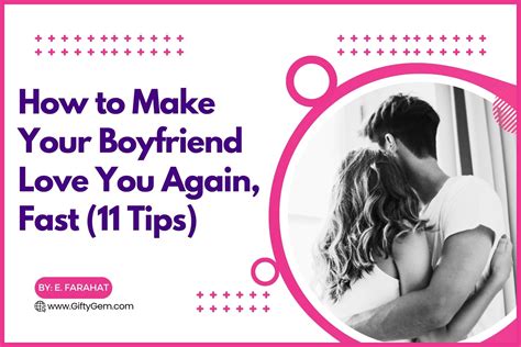 How to Make Your Boyfriend Love You Again, Fast? (11 Tips) - Gifty Gem