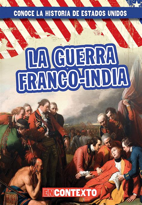 Buy La Guerra Franco-India (the French and Indian War) (Conoce la ...