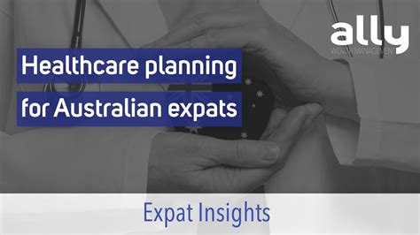 Healthcare Planning for Australian Expats - Importance of Advanced Medical Directives - Ally ...