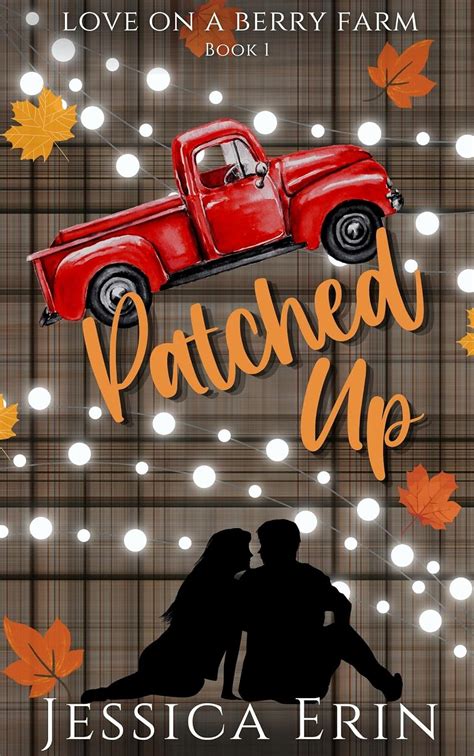 Patched Up (A Spicy Romantic Comedy): Love on a Berry Farm Book 1 eBook ...