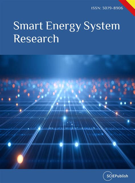 The Journal of Smart Energy Systems Research, a Critical Platform for Interdisciplinary Study of ...