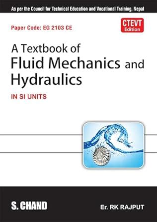 A Textbook of Fluid Mechanics and Hydraulics : IN SI Units | CTEVT ...