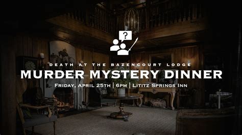 Murder Mystery Dinner in the Ballroom, 14 E Main St, Lititz, PA, United ...