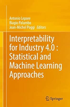Buy Interpretability for Industry 4.0 : Statistical and Machine ...