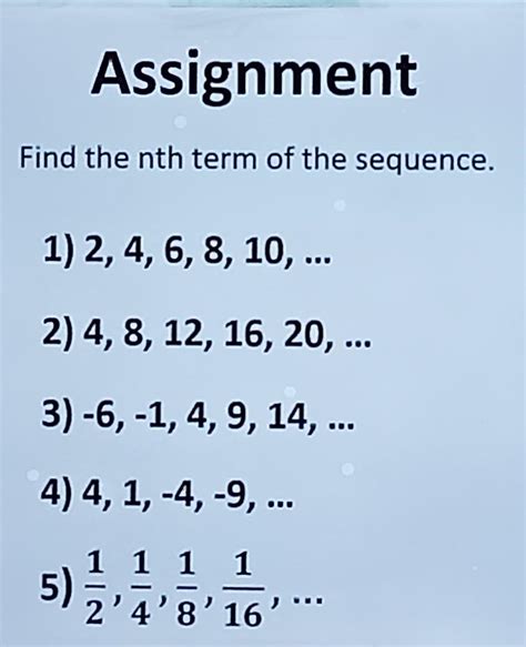Assignment Find the nth term of the sequence. 1) 2, 4, 6, 8, 10, ... 2 ...