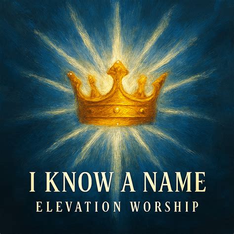 Elevation Worship “I Know A Name” Breakthrough Anthem - Good Christian ...