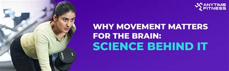 Why Movement Matters for the Brain Sci Behind It - Anytime Fitness