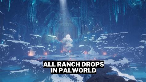 All Ranch drops in Palworld and how to get them
