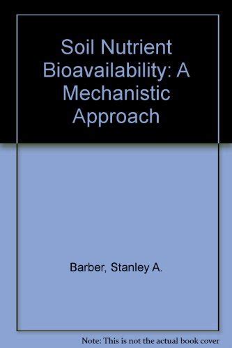 Buy Soil Nutrient Bioavailability: A Mechanistic Approach Book Online ...