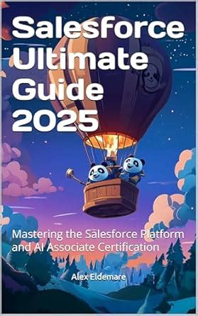 Salesforce Ultimate Guide 2025: Mastering the Salesforce Platform and ...