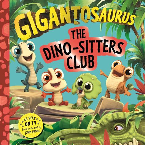 Gigantosaurus - The Dino-Sitters Club: A magical lift-the-flap book ...