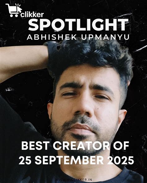 Clikker Spotlight - Abhishek Upmanyu 26 Sep 2025