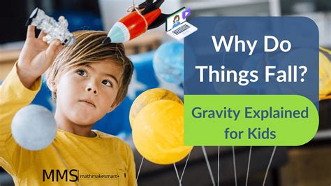 Gravity Explained For Kids: What Does It Mean To Fall Down