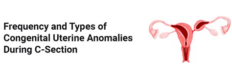 Frequency and types of congenital uterine anomalies during C-section