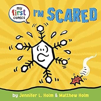 I'm Scared (My First Comics) eBook : Holm, Jennifer L., Holm, Matthew ...