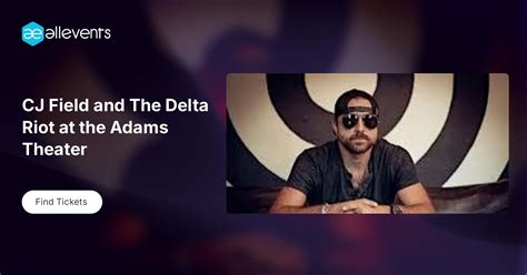 CJ Field and The Delta Riot at the Adams Theater, Adams Theater, 23 ...
