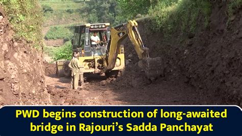 PWD begins construction of long-awaited bridge in Rajouri’s Sadda Panchayat