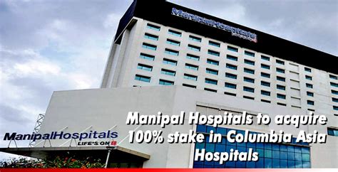 News: Manipal Hospitals to acquire 100% stake in Columbia Asia ...