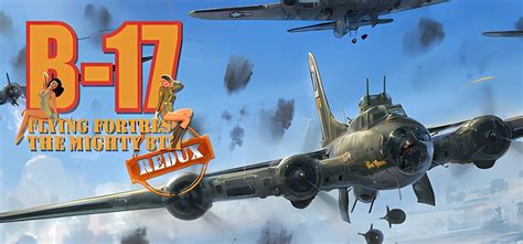 B-17 Flying Fortress - The Mighty 8th Redux | Б-17 Флаинг Фортресс - Зе ...
