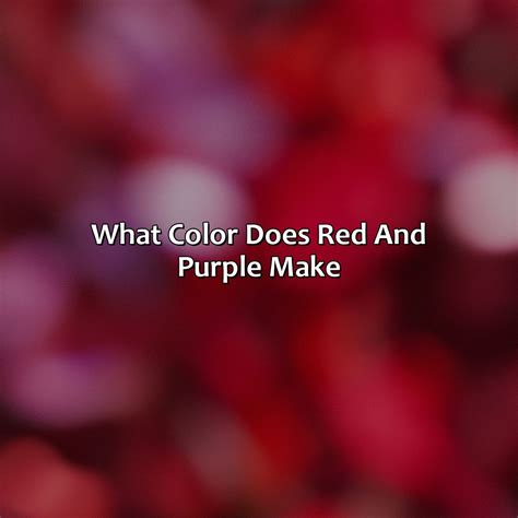 What Color Does Red And Purple Make - colorscombo.com