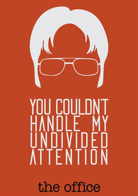 The Office - You couldn't handle my undivided attention – FEMTOARTS