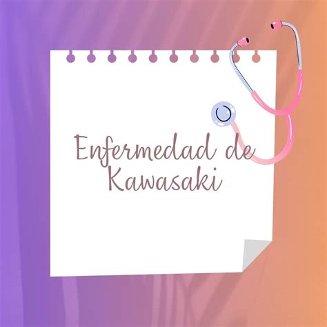 Enfermedad de Kawasaki: Causas, Síntomas, Diagnóstico y Tratamiento