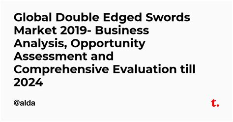 Global Double Edged Swords Market 2019- Business Analysis, Opportunity ...