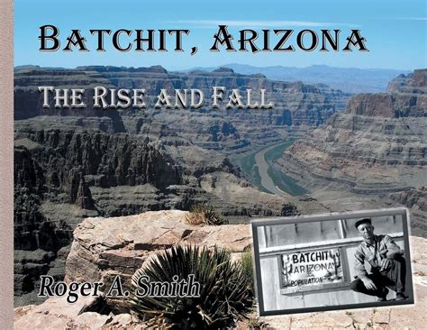 Batchit, Arizona: The Rise and Fall : Smith, Roger a: Amazon.in: Books