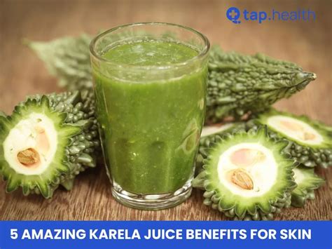 5 Amazing Karela Juice Benefits for Skin | Nutrition & Tips