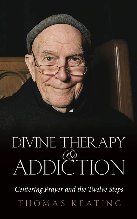 Divine Therapy and Addiction eBook : Keating, Thomas: Amazon.in: Books