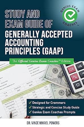 Study and Exam Guide of Generally Accepted Accounting Principles (GAAP ...