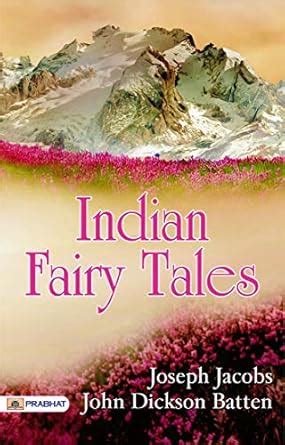 Indian Fairy Tales: Enchanting Stories from the Heart of India by ...