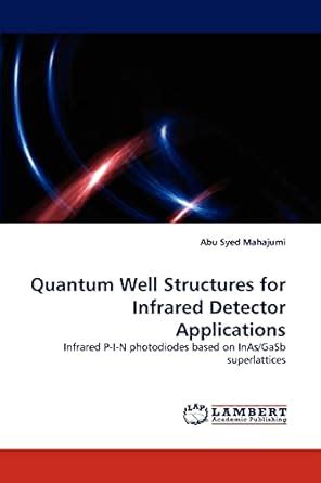 Quantum Well Structures for Infrared Detector Applications: Infrared P ...