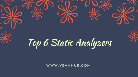 Top 6 Static Analyzers for different languages - Yeah Hub