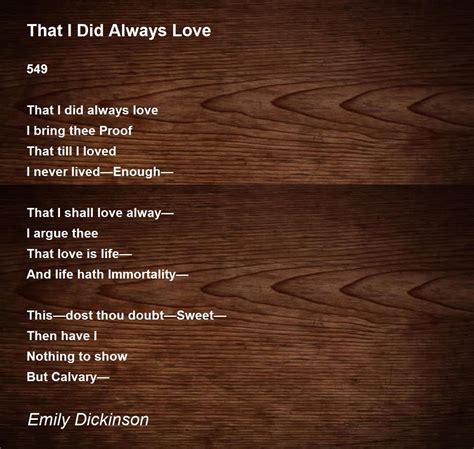 That I Did Always Love Poem by Emily Dickinson - Poem Hunter