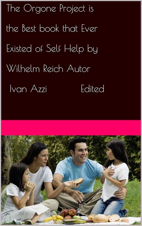 The Orgone Project is the Best book that Ever Existed of Self Help by ...
