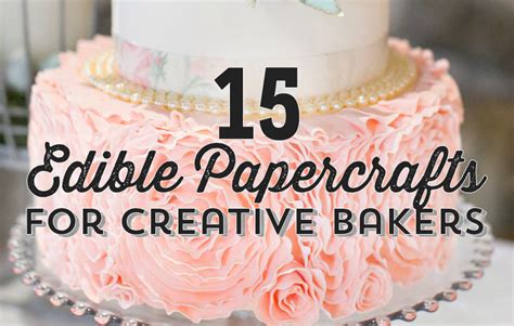 15 Edible Papercrafts For Creative Bakers - Papercrafter | Edible paper ...