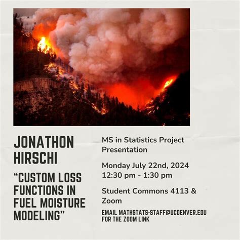 Jonathon Hirschi’s MS in Statistics Project Presentation “Custom Loss Functions in Fuel Moisture ...