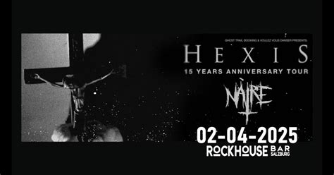 HEXIS (DEN) - 15 YEAR ANNIVERSARY TOUR 2025 /w NAIRE (AUT ...