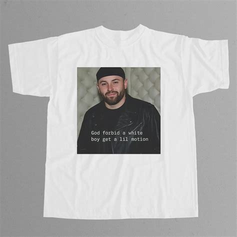 Baker Mayfield God Forbid A White Boy Get A Lil Motion Shirt