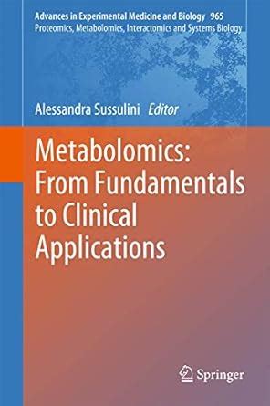 Buy Metabolomics: From Fundamentals to Clinical Applications: 965 ...