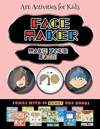 Art Activities for Kids (Face Maker - Cut and Paste): This book comes ...