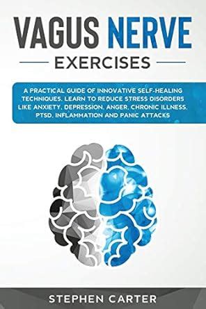 Vagus Nerve Exercises: A practical guide of innovative self-healing ...