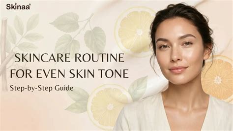 Skincare Routine for Even Skin Tone: Step-by-Step Guide – Skinaa