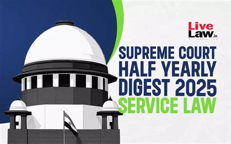 Supreme Court Half Yearly Digest 2025: Service Law